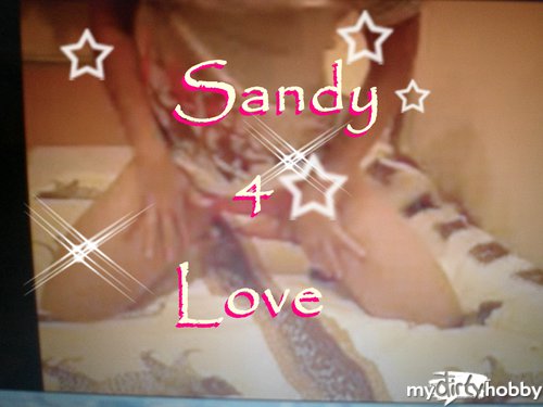 Sandy4Love - wenn mir mal langweilig ist
