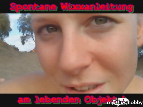 blondehexe - !Spontane Wixxanleitung am lebenden Objekt!