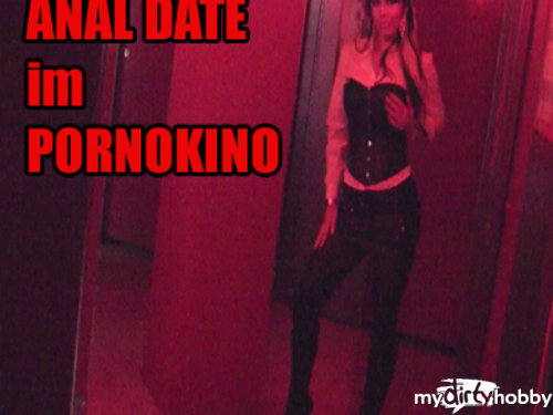 aische-pervers - ANAL DATE im PORNOKINO !!!