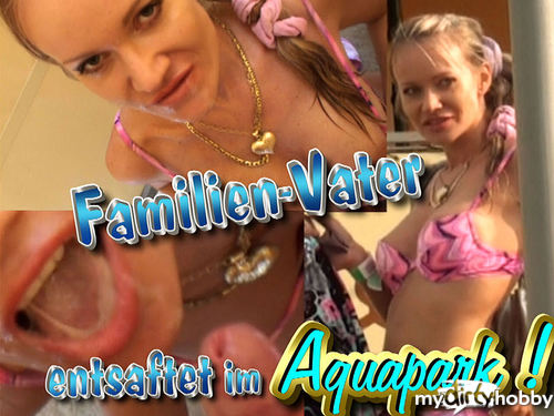 dirtyjuliette - Familien-Vater entsaftet im Aquapark!!!!