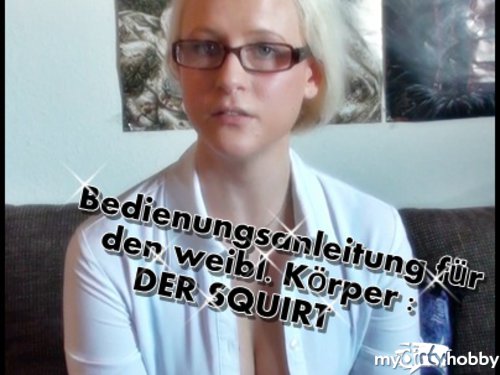 blondehexe - Bedienungsanleitung für den weibl Körper:DER SQUIRT