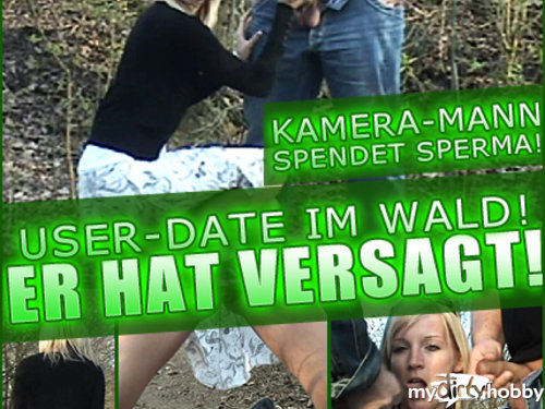 Nasty_Soul - USER-DATE IM WALD!! ER HAT VERSAGT!! KAMERAM-ANN SPENDET SPERMA