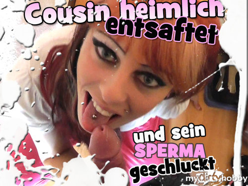 GINA-BANG - Cousin HEIMLICH entsaftet und Sperma GESCHLUCKT