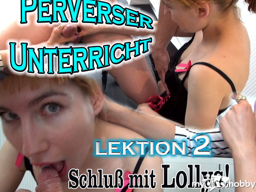 dirtyjuliette - Perverser Unterricht!! Lektion 2 (Schluß mit Lollys!)