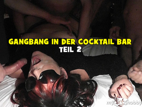 Gangbang-Wife - Gangbang in der Cocktail Bar- Teil 2