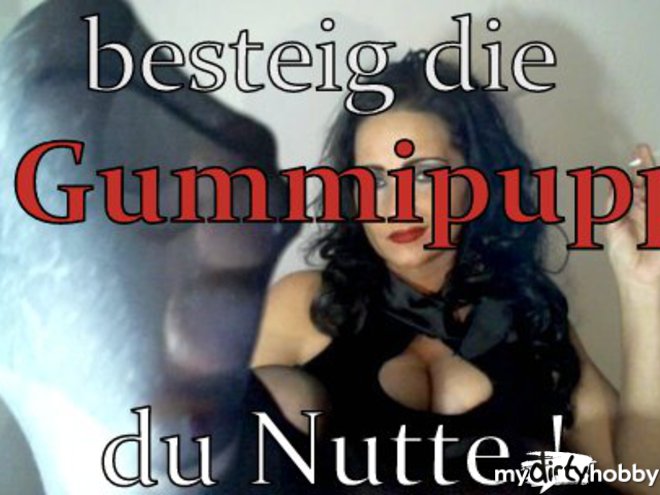 LadyGinaBlue - Besteig die Gummipuppe ,du Nutte !