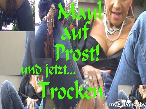 Sachsen-Lady - MAUL auf & PROST!!jetzt trocken LECKEN,,,