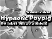 CherieNoir – Hypnotic Paypig! Du lebst um zu zahlen, Drecksau!