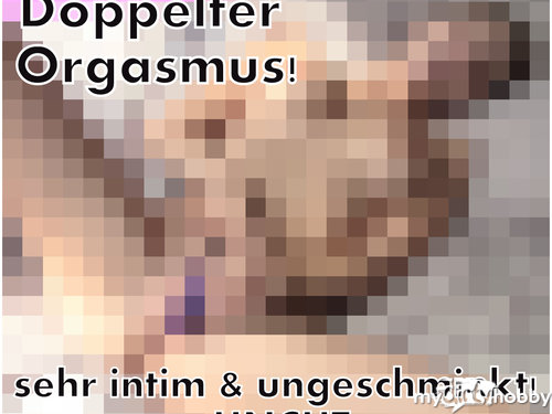 MaryWet - DoppelOrgasmus! 100% Privat & ungeschminkt!