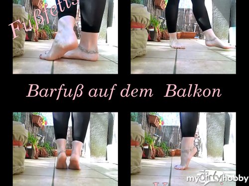 Vroni - Fußfetisch - Barfuß auf dem Balkon