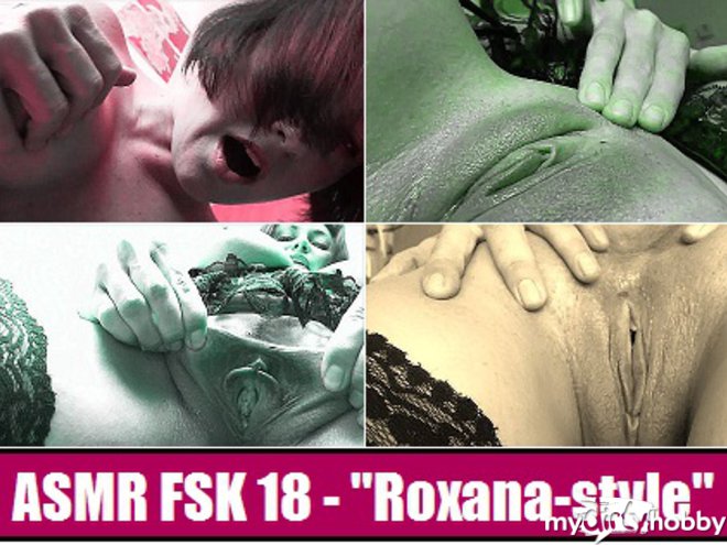 roxana-xrated - ASMR FSK 18 Roxana reizt deine Sinne!