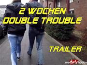 Double_Trouble – 2 Wochen Double Trouble ( Trailer )