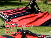 Xozt – Rubber bitchs outdoors part 3 – two vac-beds