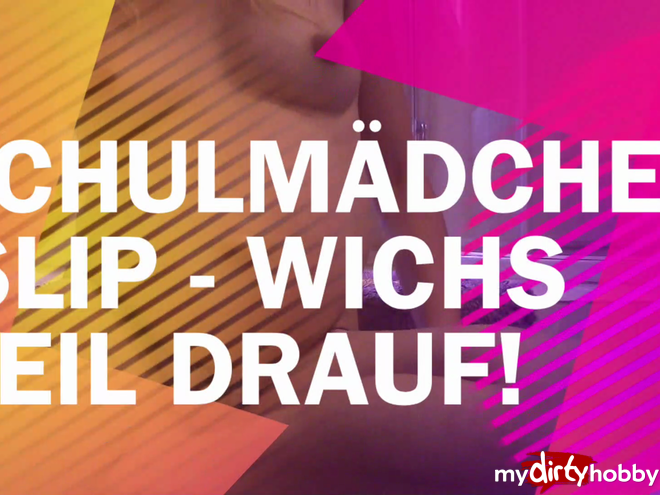 suesse6maus in Schulmaedchen-Slip - Wichs geil drauf