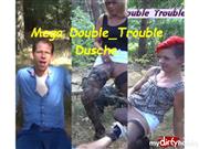 Double_Trouble – Mega Double_Trouble Dusche !